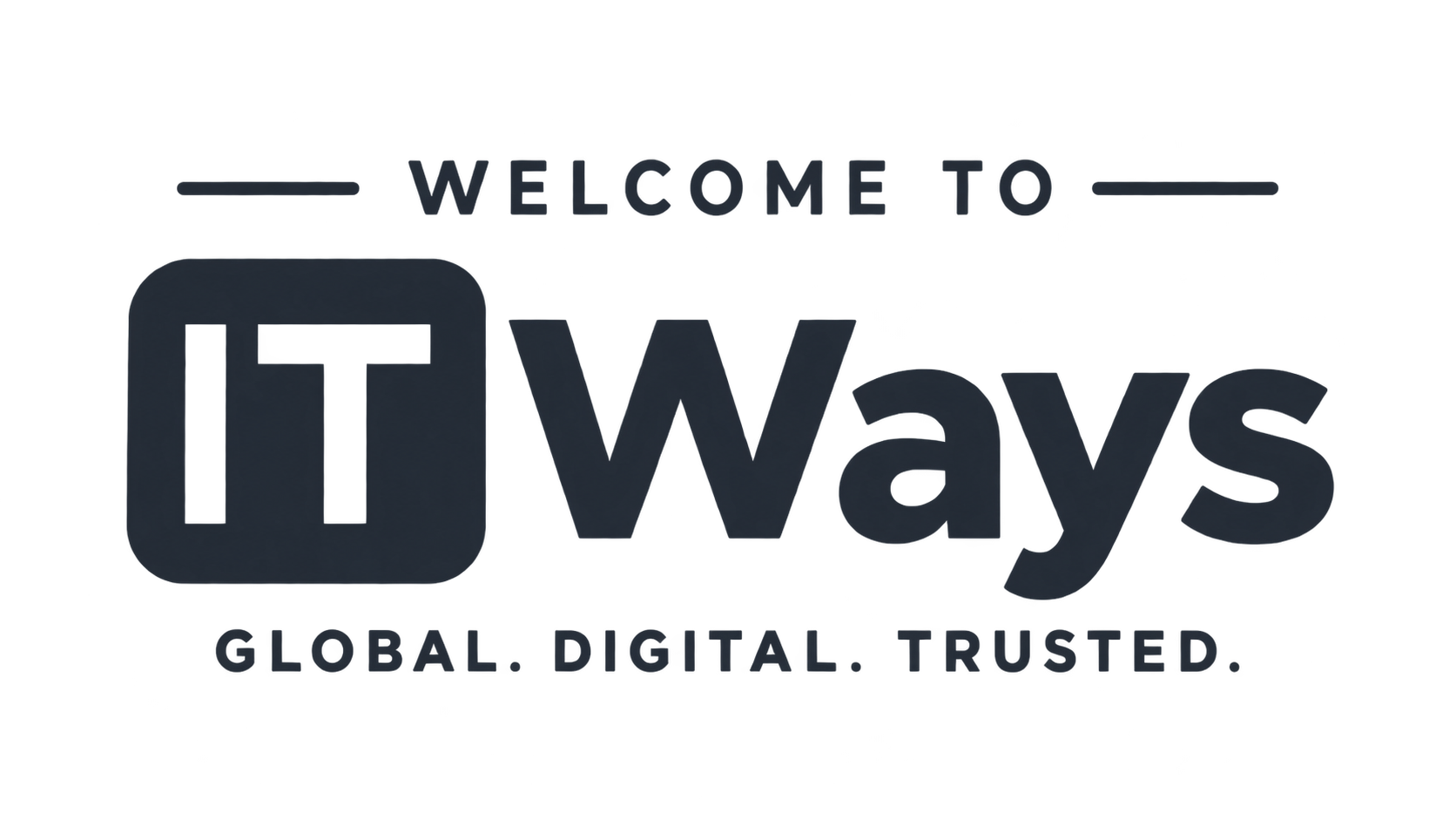 IT Ways - Global. Digital. Trusted.